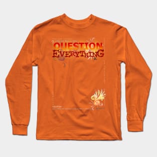 Question Everything Long Sleeve T-Shirt